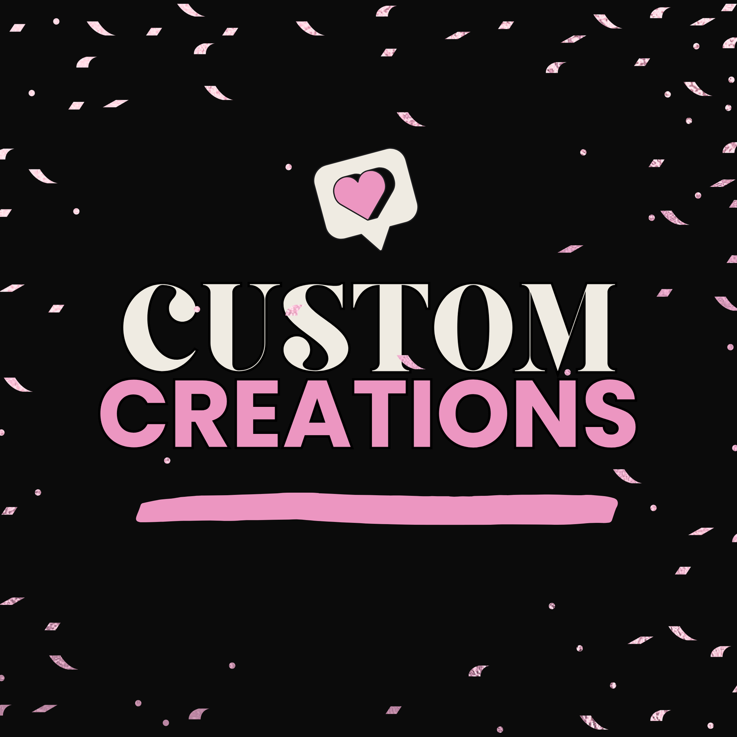 Custom Creations